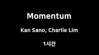 Momentum Kan Sano, Charlie Lim 1시간 1hour