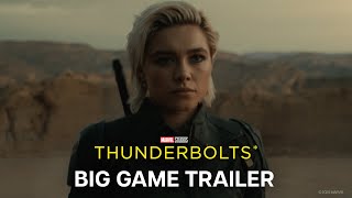 Marvel Studios’ Thunderbolts* | Big Game Trailer | In Cinemas May 2