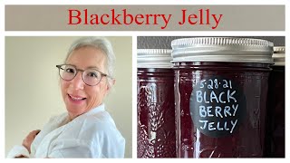 Easy Blackberry Jelly! How to Make and Preserve Homemade Organic Wild Blackberry Jelly