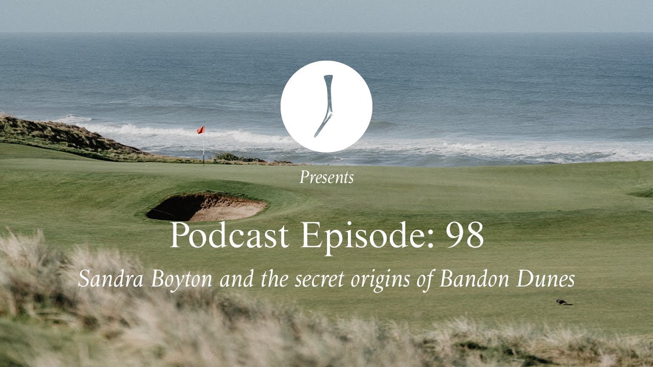 Sandra Boynton and the secret origins of Bandon Dunes | The Golfer's Journal Podcast