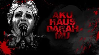 Aku Haus Darah Mu  Trailer 2.0