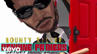 Bounty Killer - Genuine Fathers | Official Audio