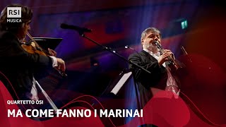 Video thumbnail of "Ma come fanno i marinai (Lucio Dalla) - Quartetto OSI  | RSI Musica"