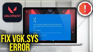 How To Fix Valorant VGK.SYS Blue screen error