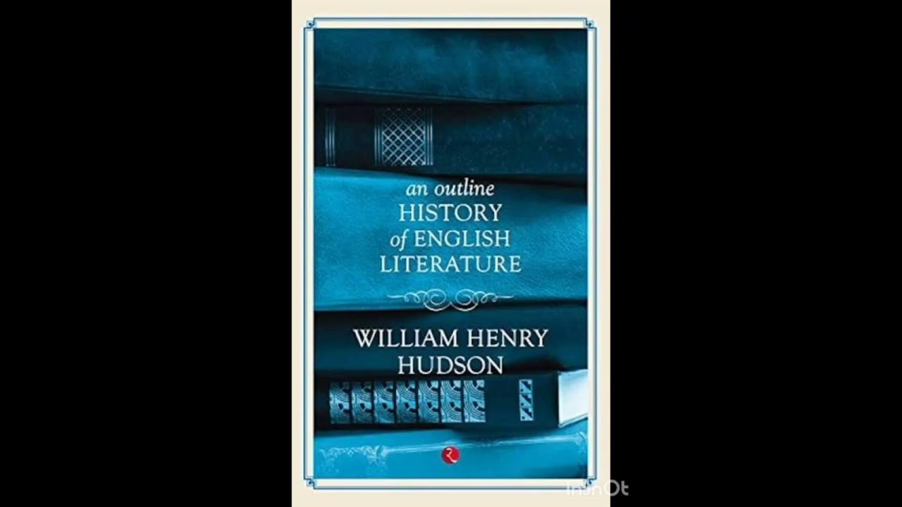 History of the English Literature by W.H.Hudson( Part-2)