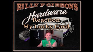 Billy F Gibbons - My Lucky Card  REACTION