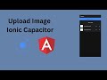 How to Upload Images with Ionic Capacitor | Convert Base64 to View Image | Ionic App | Angular