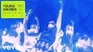 Young Bombs - We Own the Night (Visualizer)
