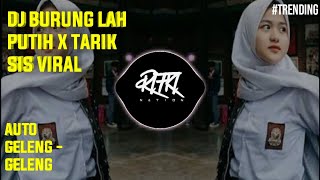 DJ BURUNG LAH PUTIH X TARIK SIS FULL SLOW BASS
