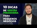 10 dicas infalveis para a gesto financeira de um pequeno negcio