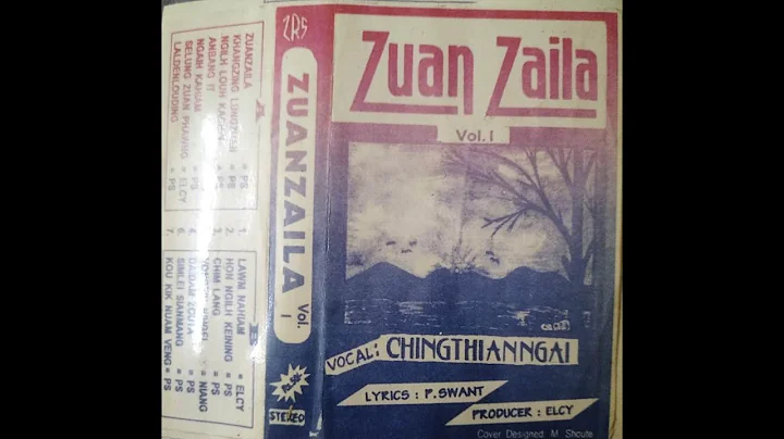 CHINGTHIANNGAI :: ZUAN ZAILA - KHANGZING LUNGZUAN