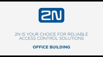 Access Control System - 2N is Your Choice for Reliable Access Control Solutions