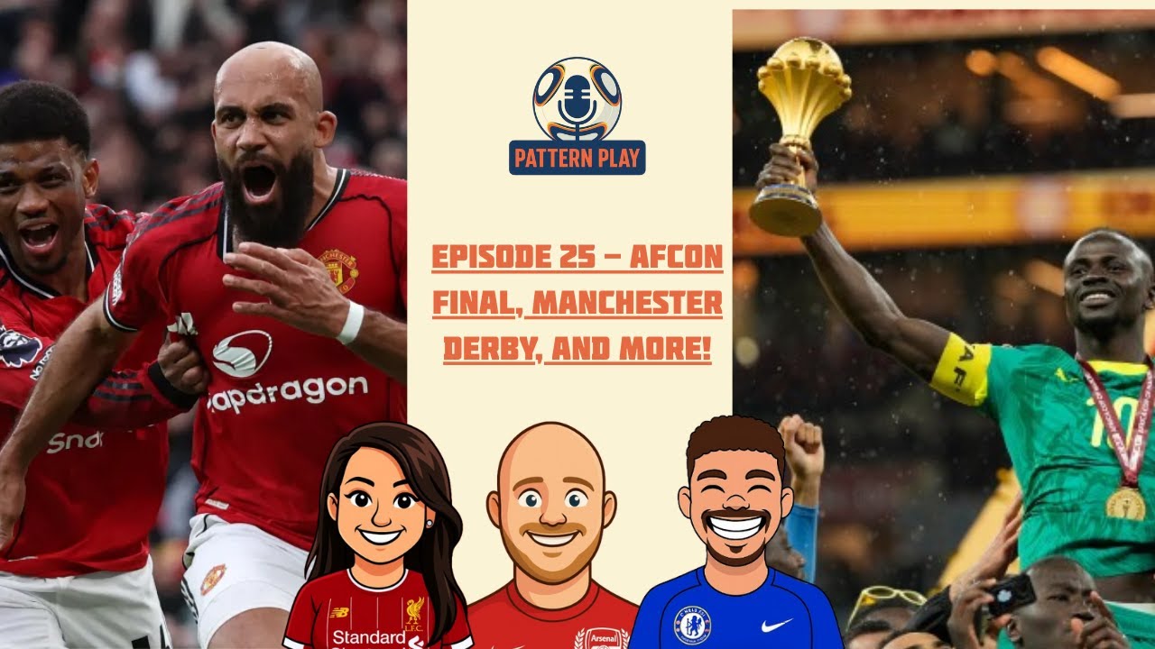 Episode 25 - AFCON final, Manchester Derby, and more!