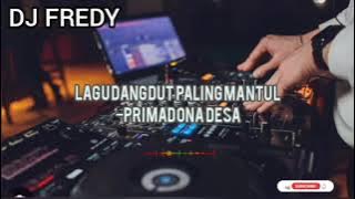 DJ FREDY-PRIMADONA DESA TERBARU 2K25