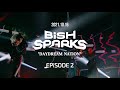 2021.10.16 BiSH SPARKS “DAYDREAM NATiON” EPiSODE 2 [ダイジェスト映像]