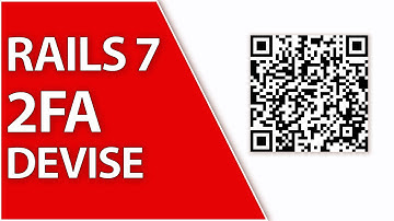 Devise Two Factor Authentication 2FA in Rails 7