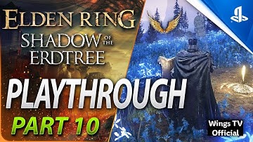Elden Ring: Shadow of the Erdtree DLC Part 10 - Wings TV Official Gameplay