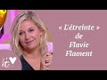 « L&#39;étreinte » de Flavie Flament - Je t&#39;aime etc S04