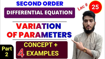 Variation of Parameters Method | Wronskian | Second Order Differential Equation | Concept & Examples