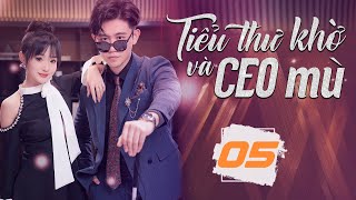 (Thuyết Minh) TIỂU THƯ KHỜ VÀ CEO MÙ - Tập Cuối | Phim Ngôn Tình Tổng Tài Chiều Vợ Siêu Hay 2024