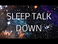 Sleep talk down guided meditation fall asleep faster with sleep music  spoken word hypnosis