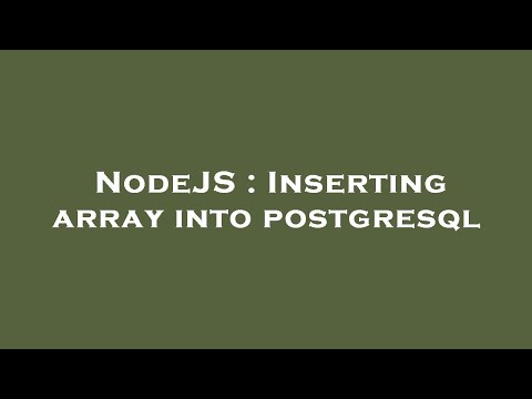 NodeJS : Inserting array into postgresql