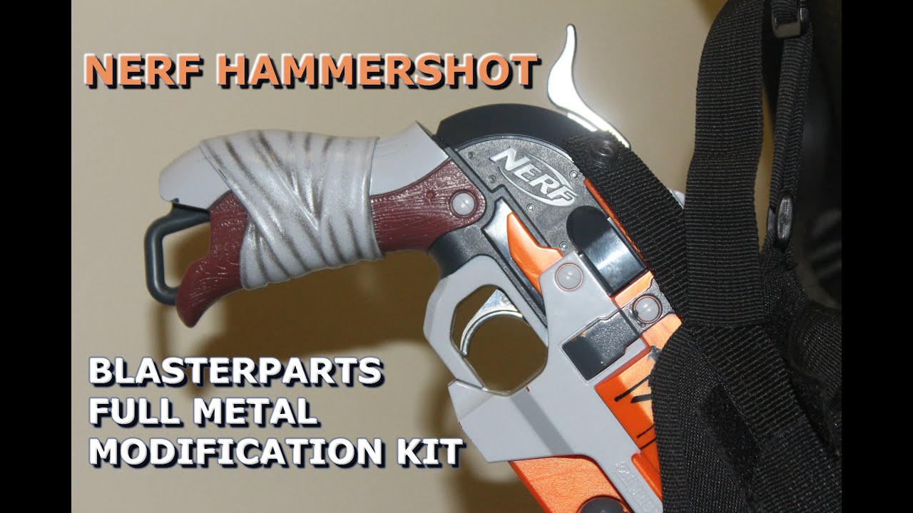 MOD] Hammershot Blasterparts Metal Kit Installation and Review - YouTube