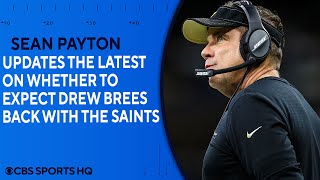 Sean Payton addresses whether Drew Brees will be back with the Saints next season | CBS Sports HQ