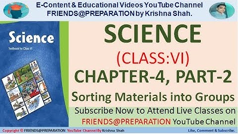 Sorting Materials into Groups Chapter 4 - Part 2 | Class 6 Science