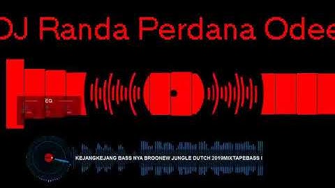 JUNGLE DUTCH (FULL BASS) REQ RANDA PERDANA ODEE!!!