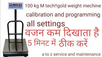100 kg M tech!!gold weight mechine calibration and programming !! electronic weighing scale repair