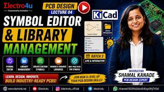 PCB Design Lecture 04 Symbol Editor and Library Management | batch 2