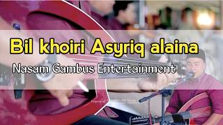 Bil khoiri Asyriq alaina Cover by Nasam gambus. Ust Habib Jamhar