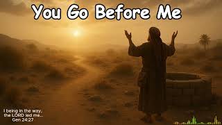 “You Go Before Me” / Genesis 24 / Cinematic Worship Journey