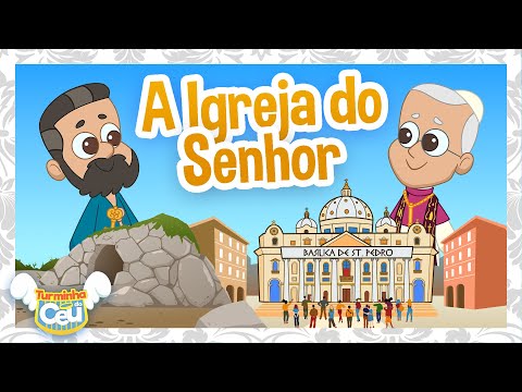 A Igreja Do Senhor (Com Papa Leão XIV) - Turminha Do Céu #videoinfantil