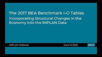 The 2017 BEA Benchmark: How IMPLAN Data Captures U.S. Economic Shifts - IMPLAN Webinars