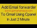 How To Add email forwarder to gmail In cpanel