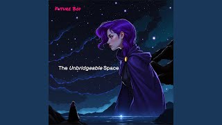 FUTURE BOY - The unbridgeable space