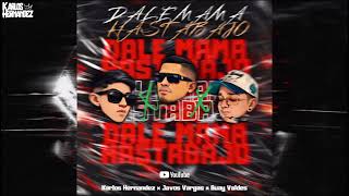 Dale Mama Hastabajo - Karlos Hernandez x Javos Vargas x Buay Valdés 