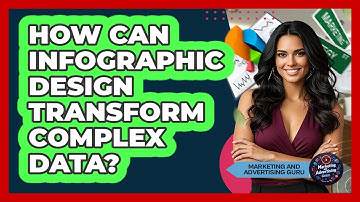 How Can Infographic Design Transform Complex Data? - Marketing and Advertising Guru