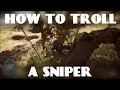  how to troll a sniper 2