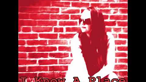 I Know A Place