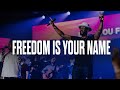 Freedom Is Your Name (feat. Montell Jordan) | Impact Worship