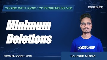 RD19 | Minimum Deletions | Coding with Logic: CP Problems Solved Cakewalk