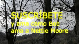 BOB DYLAN - NETTIE MOORE - ESPAÑOL ENGLISH