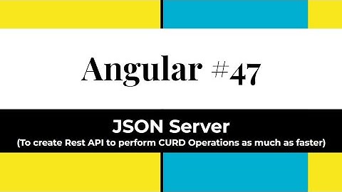 Angular #47 - JSON Server (To create Rest API to perform CURD Operations as much faster & easy way)