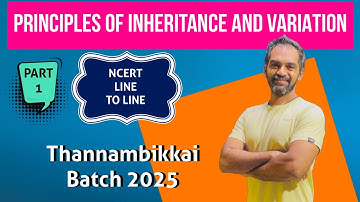 Principles of Inheritance and Variation | Part 1 | Thannambikkai Batch 2025