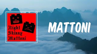 Mattoni Lyrics - Night Skinny