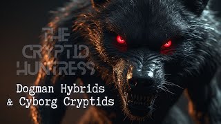 DOGMAN HYBRIDS & SOUL TRANSFERS: CYBORG CRYPTID CONSCIOUSNESS CONTAINERS WITH MARK MACHEK