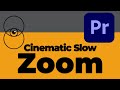 How to Create a Cinematic Slow Zoom Effect in Premiere Pro
